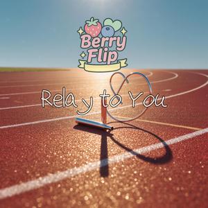 Relay to You