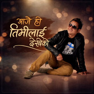 Aajai Ho Timilai Dekheko