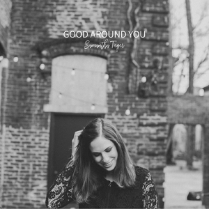 Good Around You