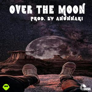 Over The Moon (feat. Dopeboyghost & The Anunnaki)