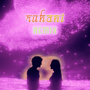 Ruhani (Remix)