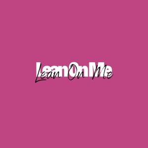 Lean on Me
