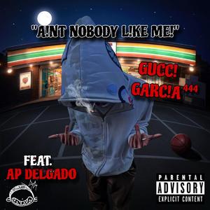 AINT NOBODY LIKE ME! (feat. AP DELGADO)