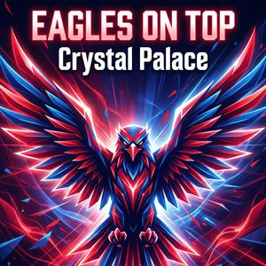 EAGLES ON TOP (Crystal Palace tribute)
