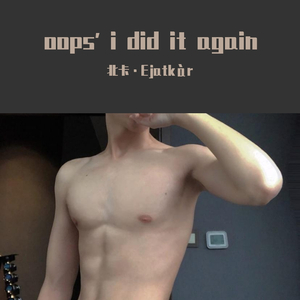 oops' i did it again