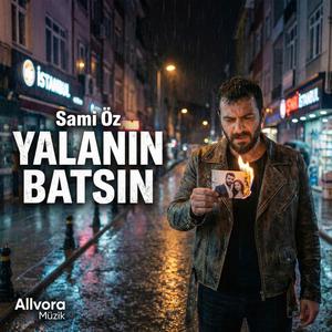 Yalanın Batsın (feat. Sami Öz)