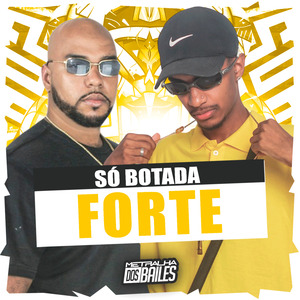 Só Botada Forte