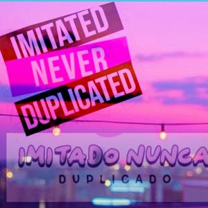 Imitado Nunca Duplicado!!