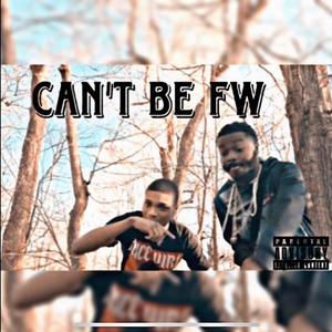 Cant be fw (feat. Yosupremez)