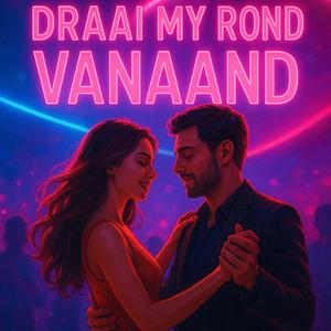 Draai my rond Vanaand