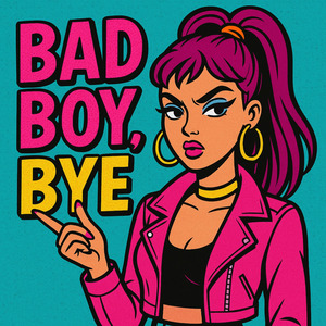 Bad Boy, Bye