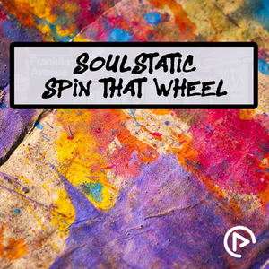 Spin That Wheel (Soulstatic Remix)