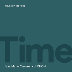 Time (feat. Mario Camarena of CHON)