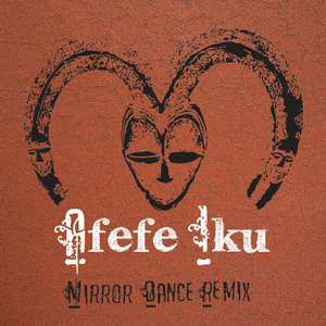 Mirror Dance (Yoruba Soul Remix featuring Oveous Maximus)