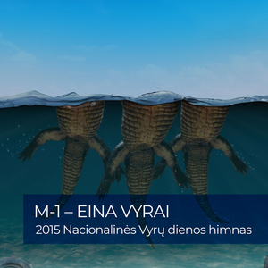 Eina Vyrai (2015 Nacionalinės Vyrų Dienos Himnas)