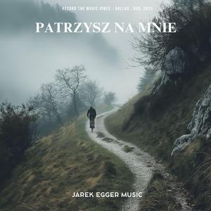 Patrzysz na mnie