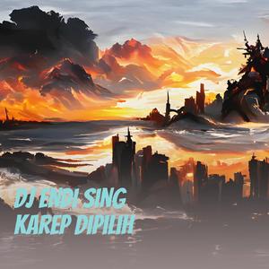 Dj Endi Sing Karep Dipilih