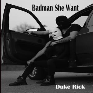 Badman She Want