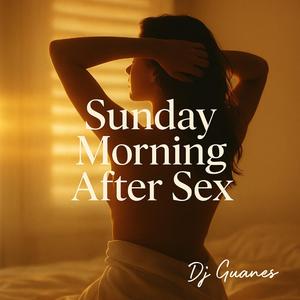 Sunday Morning After Sex