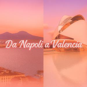 Da Napoli a Valencia
