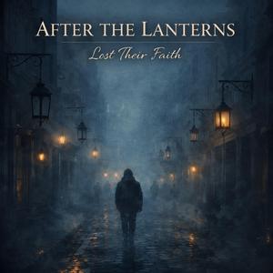 After the Lanterns Lost Their Faith