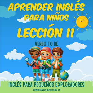 Aprender Inglés para Niños Lección 11: Verbo to Be, Pt. 3