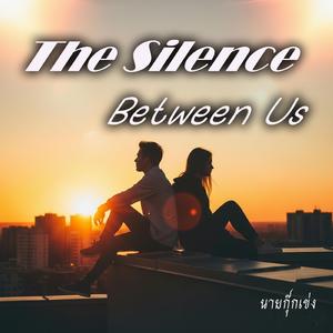 The Silence Between Us