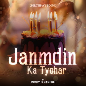 Janmdin Ka Tyohar (Birthday Song)