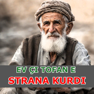 Ev Çi Tofan e Kürtçe Uzun Hava