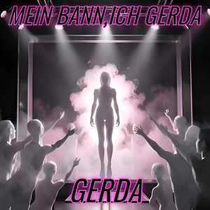 Mein Bann, Ich Gerda