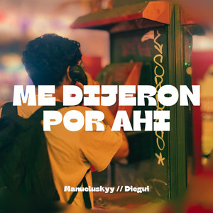 Me Dijieron por Ahi