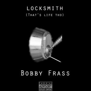 Locksmith (That's Life Tho)