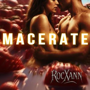 Macerate