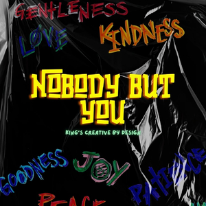 Nobody but You