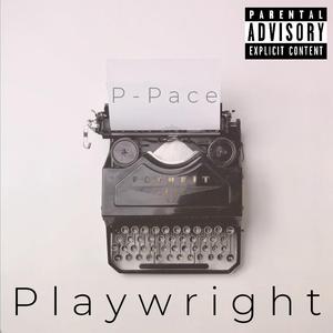 Playwright (feat. P-Pace)