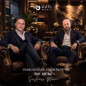 Uzaklar Nasıl Yakın Olur (feat. Aziz İba)