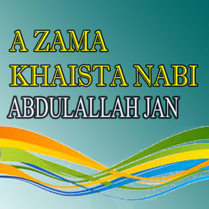 A Zama Khaista Nabi