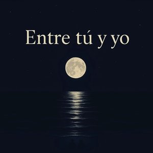 Entre tú y yo