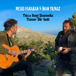 Yüce Dağ Başında Yanar Bir Işık