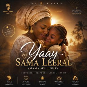Yaay Sama Leeral (Mama My Light)