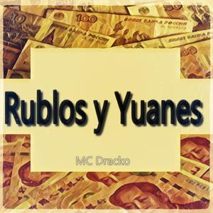 Rublos y Yuanes