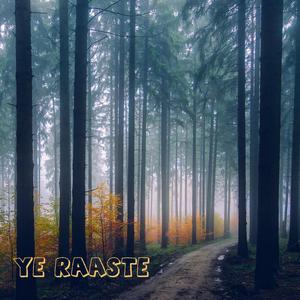 Ye Raaste