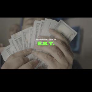 EBT (feat. Russboytrey & Otw Cj)