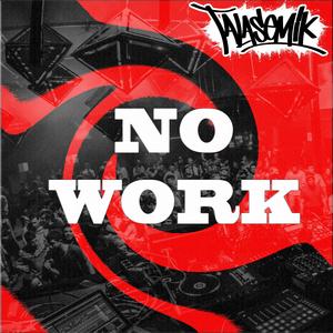 No work