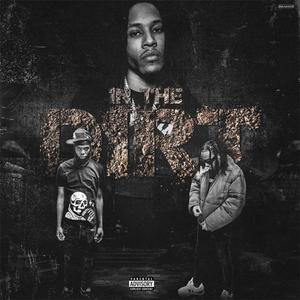 In The Dirt (feat. KCMoney & Lil Mouse)