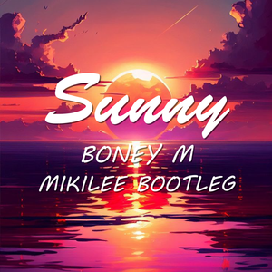 Boney M. - Sunny (MIKILEE Bootleg)