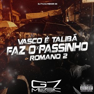 Vasco É Talibã X Faz o Passinho do Romano 2