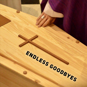 Endless Goodbyes