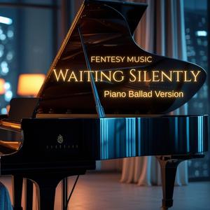 Waiting Silently (Piano Ballad Version)