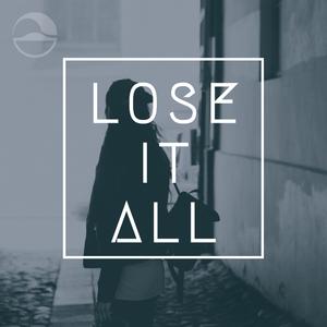 Lose It All (feat. Imonni & Nana)